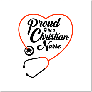 Proud To Be A Christian Nurse Posters and Art